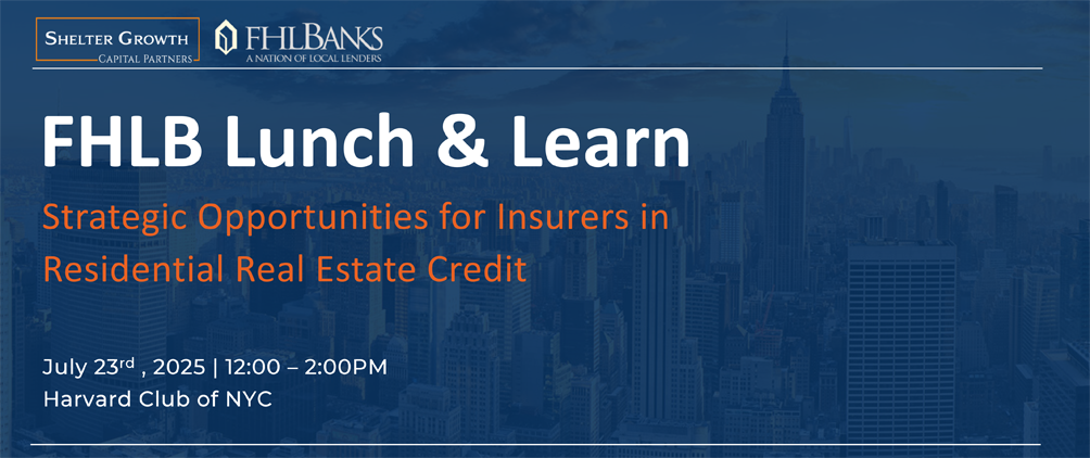 Promotional banner for the "FHLB Lunch & Learn" event, focused on "Strategic Opportunities for Insurers in Residential Real Estate Credit." The event is scheduled for July 23rd, 2025, from 12:00 to 2:00 PM at the Harvard Club of NYC. Logos for Shelter Growth Capital Partners and FHLBanks appear at the top, with a blue-tinted image of the New York City skyline in the background.