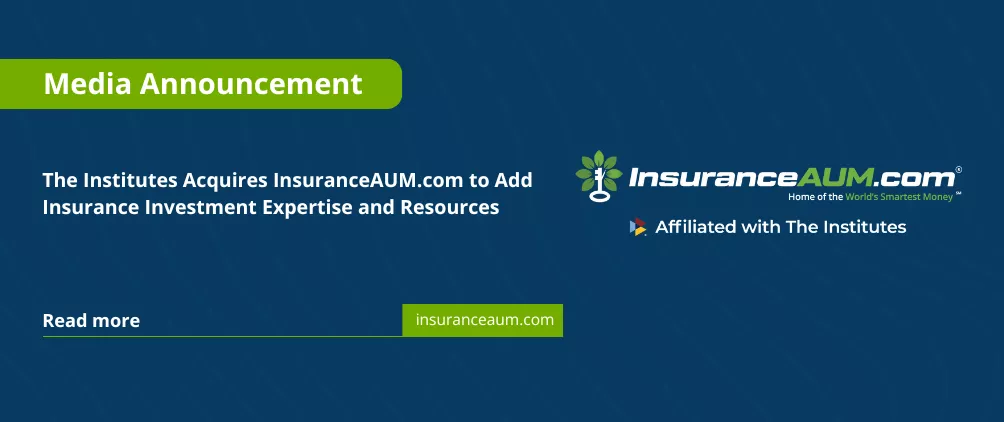 T_Media Release: The Institutes Acquires InsuranceAUM.com to Add Insurance Investment Expertise and Resources